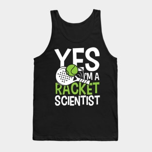 Yes, I'm a Racket Scientist - Tennis Tank Top